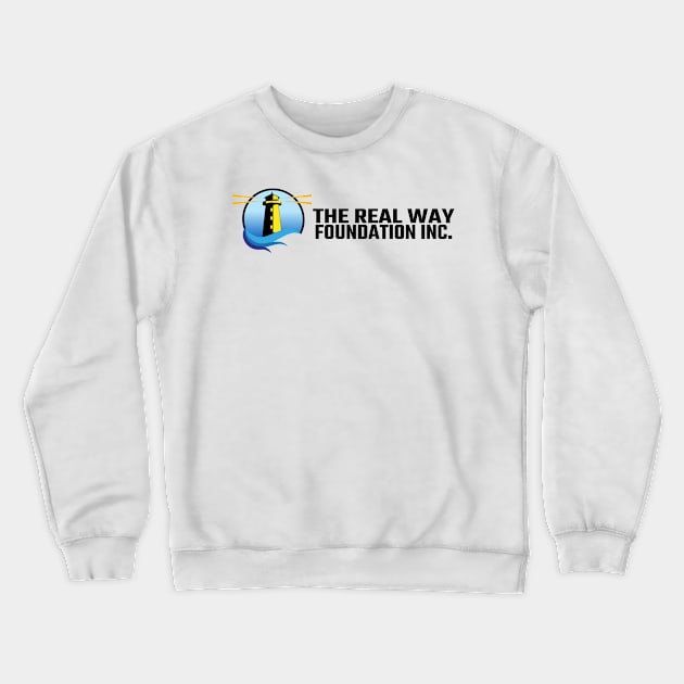 The Real Way Foundation Full Logo Crewneck Sweatshirt by The Real Way Foundation